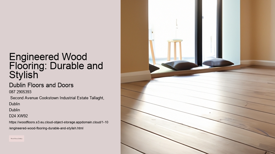 Engineered Wood Flooring: Durable and Stylish