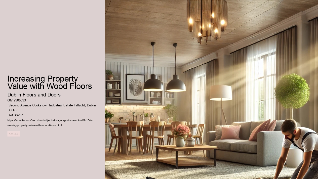 How Wood Floors Enhance Property Value in Dublin