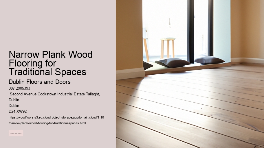 Narrow Plank Wood Flooring for Traditional Spaces